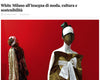 PAMBIANCO NEWS · White Milano all’insegna di moda, cultura e sostenibilità