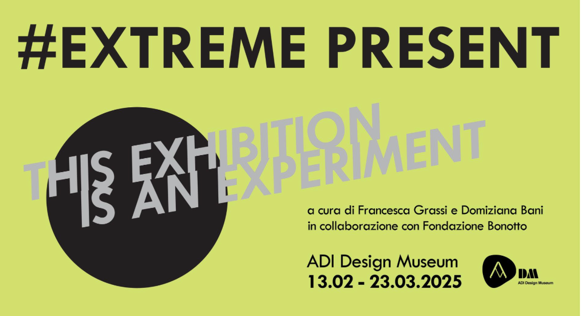 ADI MUSEUM "EXTREME PRESENT" - A DIALOGUE BETWEEN DESIGN AND SUSTAINABILITY